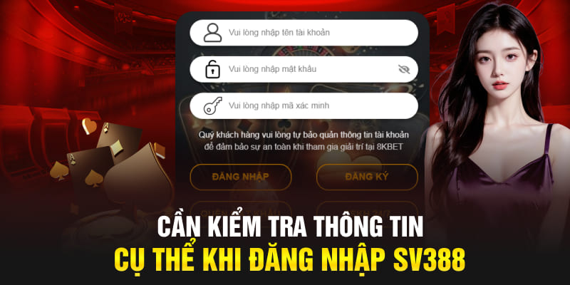 Cần kiểm tra thông tin cụ thể khi đăng nhập SV388