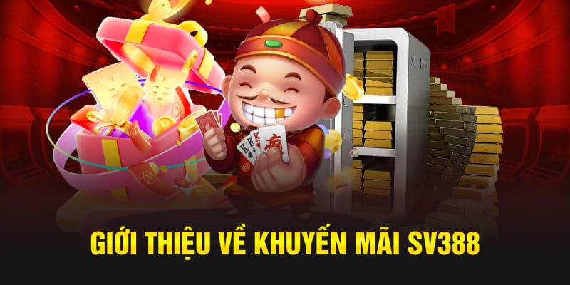 Giới thiệu về khuyến mãi SV388